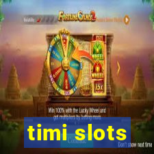 timi slots